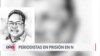  Periodistas nicaragüenses permanecen en prisión sin cargos en su contra 
