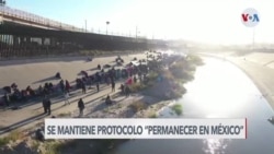 Juez ordena que EEUU mantenga protocolo “Permanecer en México”