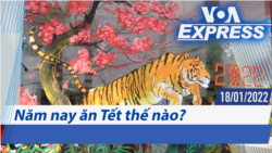 Năm nay ăn Tết thế nào? | Truyền hình VOA 18/1/22